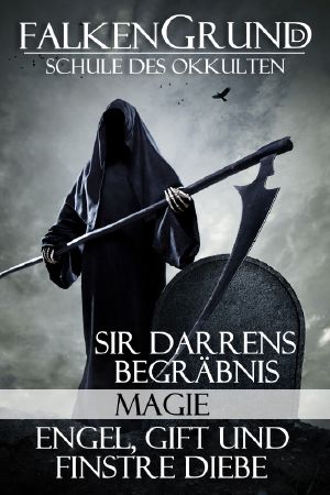 [Falkengrund 24] • Sir Darrens Begräbnis · Magie · Engel, Gift u. finstre Diebe